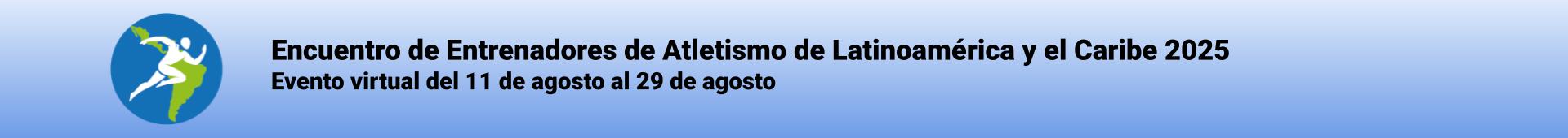 Encuentro de Entrenadores de Atletismo de Latinoamérica y el Caribe 2025